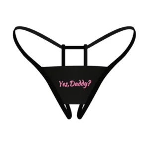Messages Coquins – String imprimé « Yes Daddy? » ou « Fill Me Up »